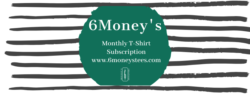 6Money's T-Shirt Monthly Club