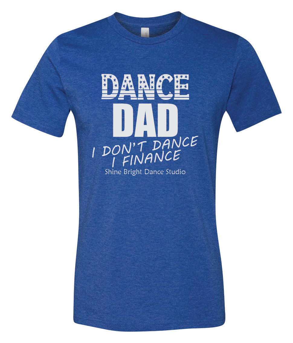 Dance Dad I Don't Dance I Finance T-Shirt Dance Dad I Don't Dance I Finance T-Shirt