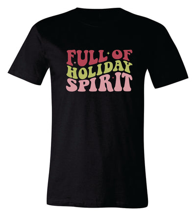 Full of Holiday Spirit Short Sleeve T-shirt or Crewneck Sweatshirt