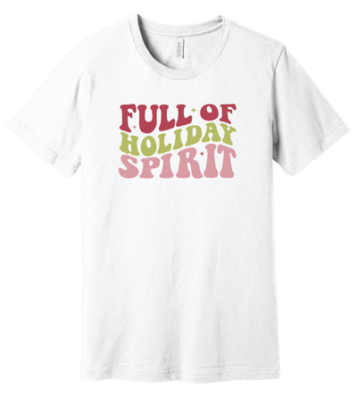 Full of Holiday Spirit Short Sleeve T-shirt or Crewneck Sweatshirt