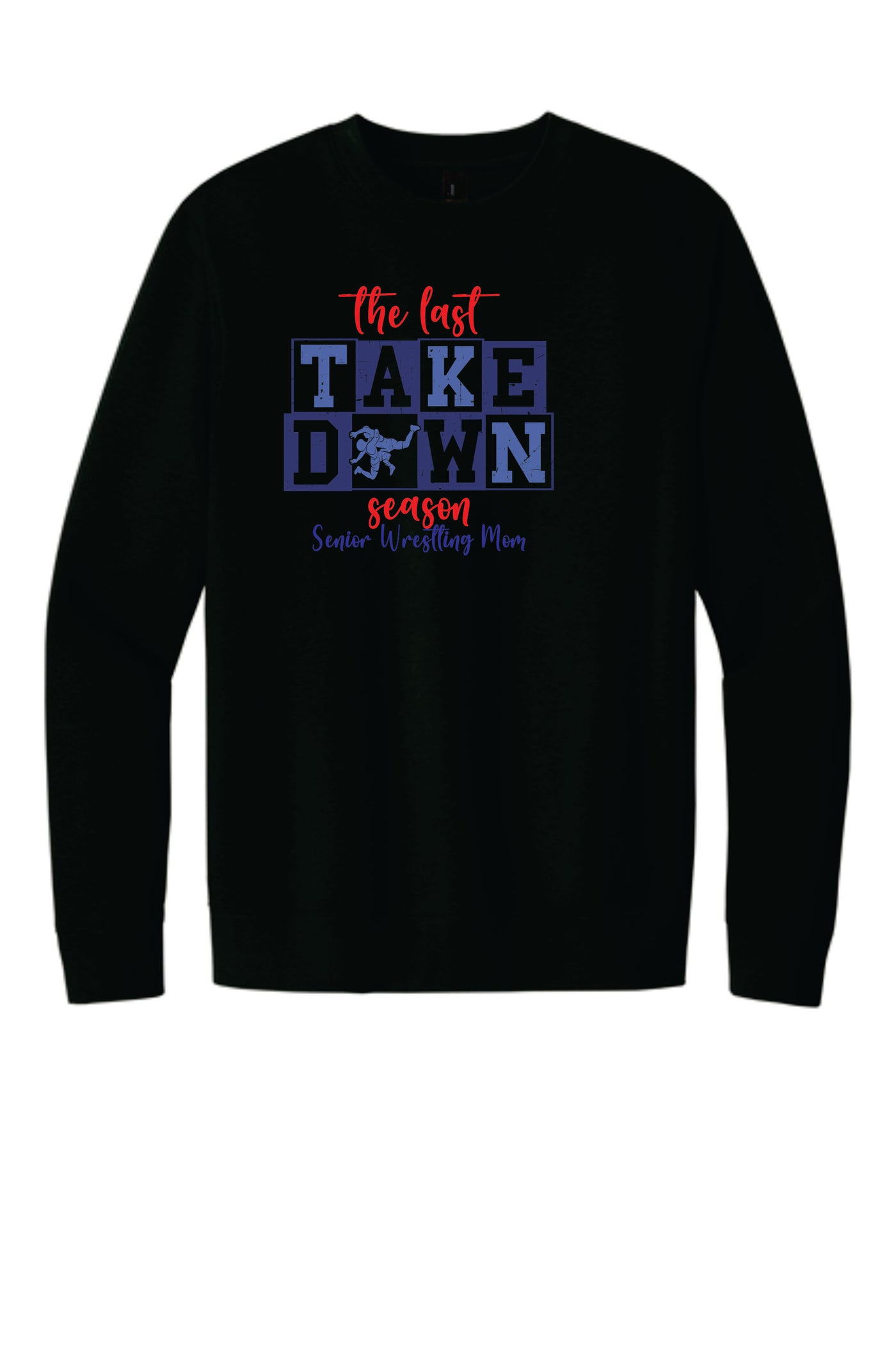 The Final Takedown Senior Wrestling Mom Crewneck Sweatshirt