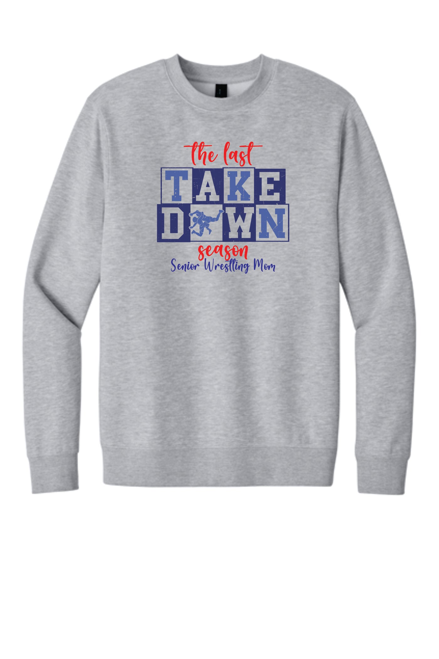 The Final Takedown Senior Wrestling Mom Crewneck Sweatshirt