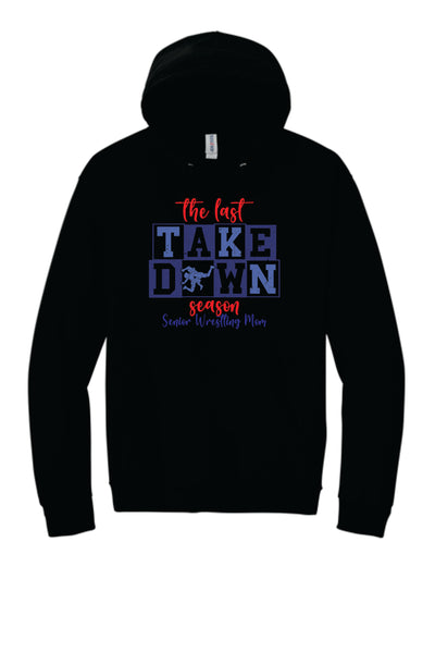 The Final Takedown Senior Wrestling Mom Hooded Sweatshirt