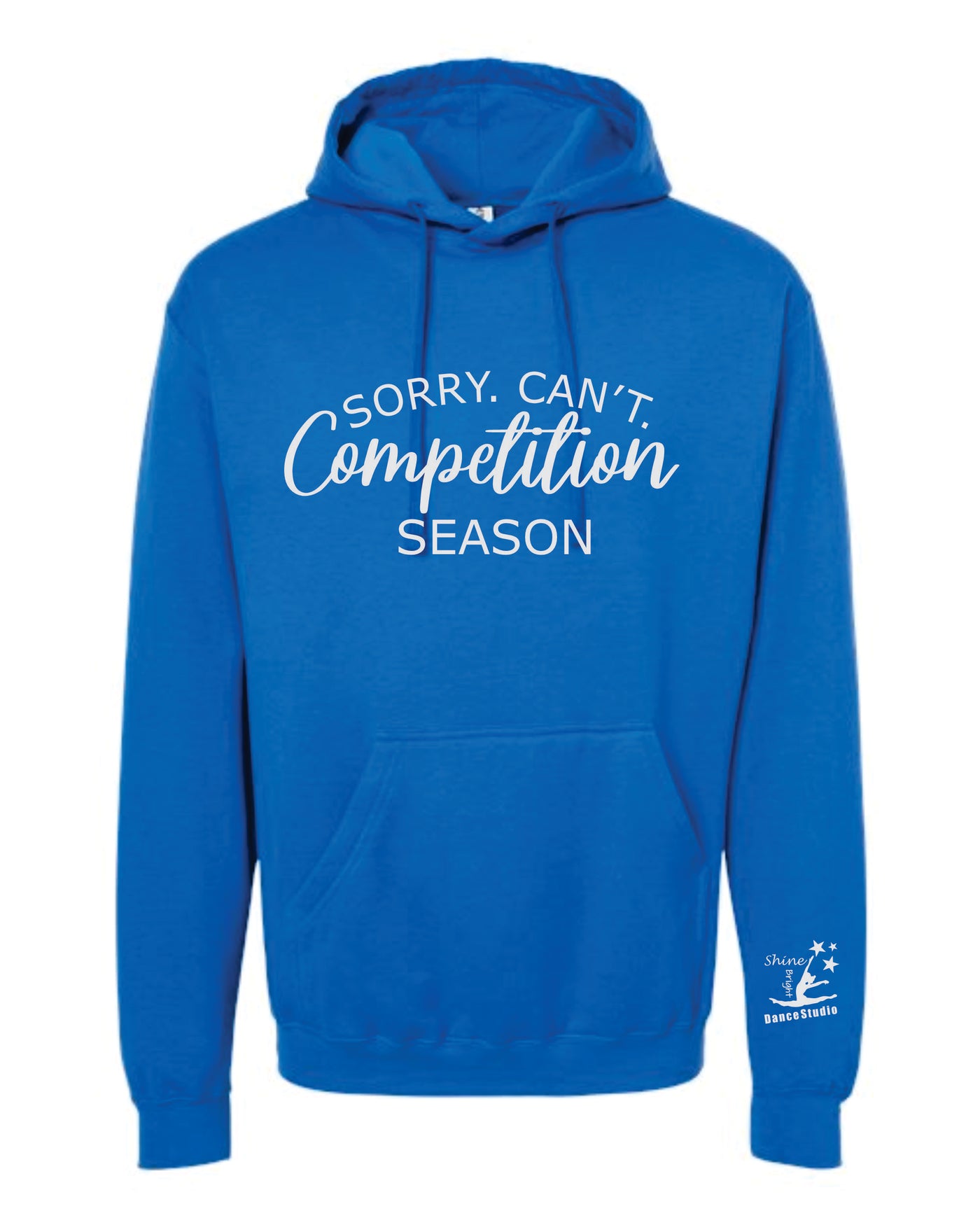 Sorry. Can't. Competition Season Hooded Sweatshirt