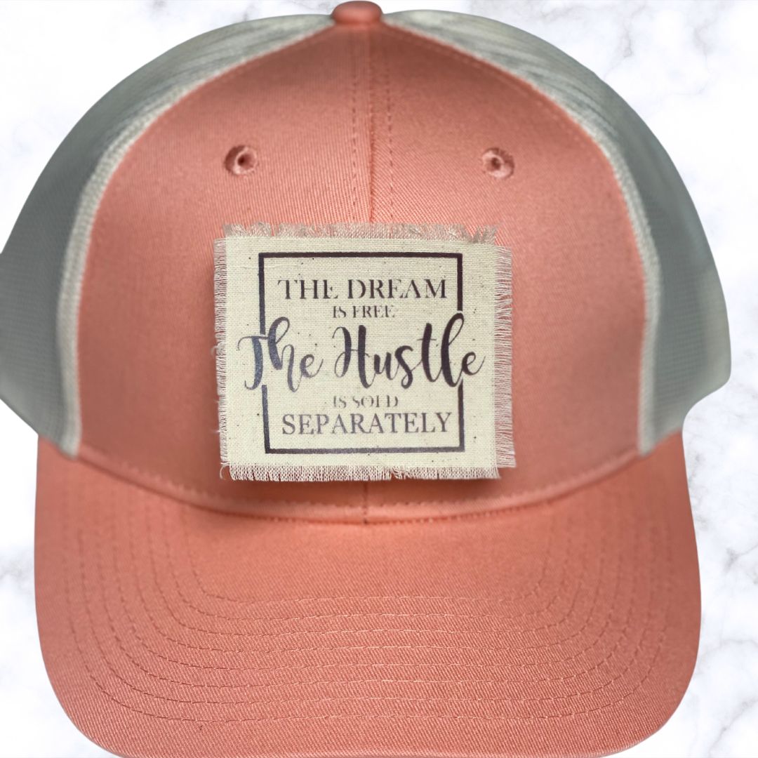 The Dream is Free The Hustle is Sold Separately Distressed Patch Hat