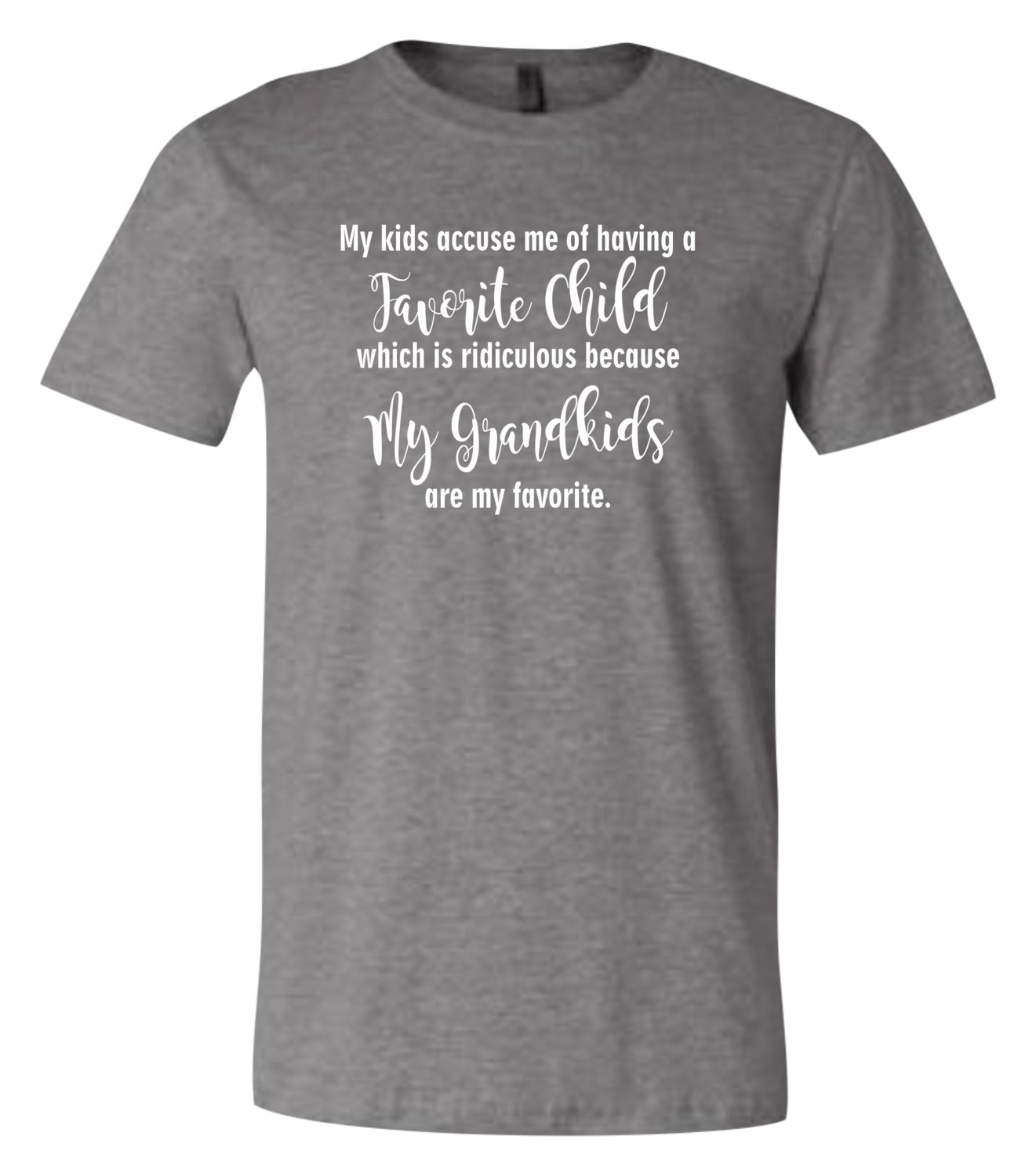 My Kids Accuse Me of Having A Favorite Child My Grandchildren Are My Favorite Short Sleeve Graphic T-shirt