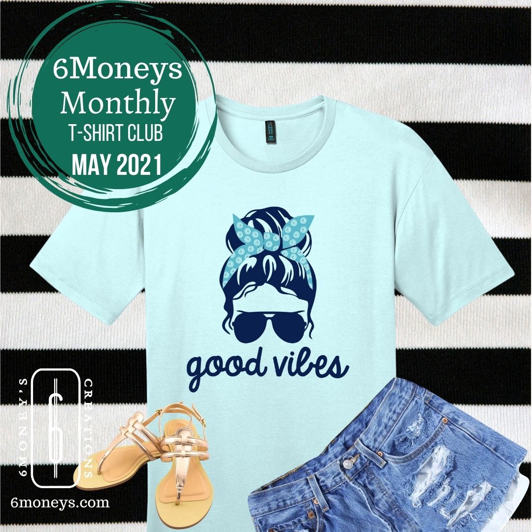 Good Vibes May 2021 T-shirt of the Month