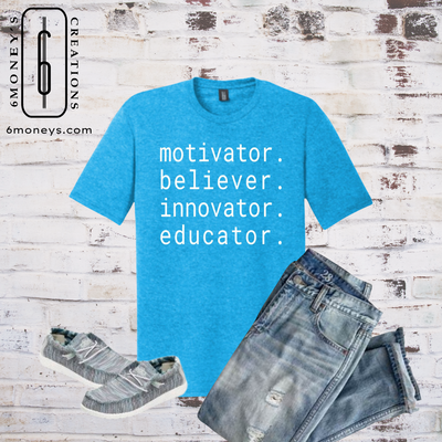 Motivator. Believer. Innovator. Educator. Teacher  Graphic T-shirt
