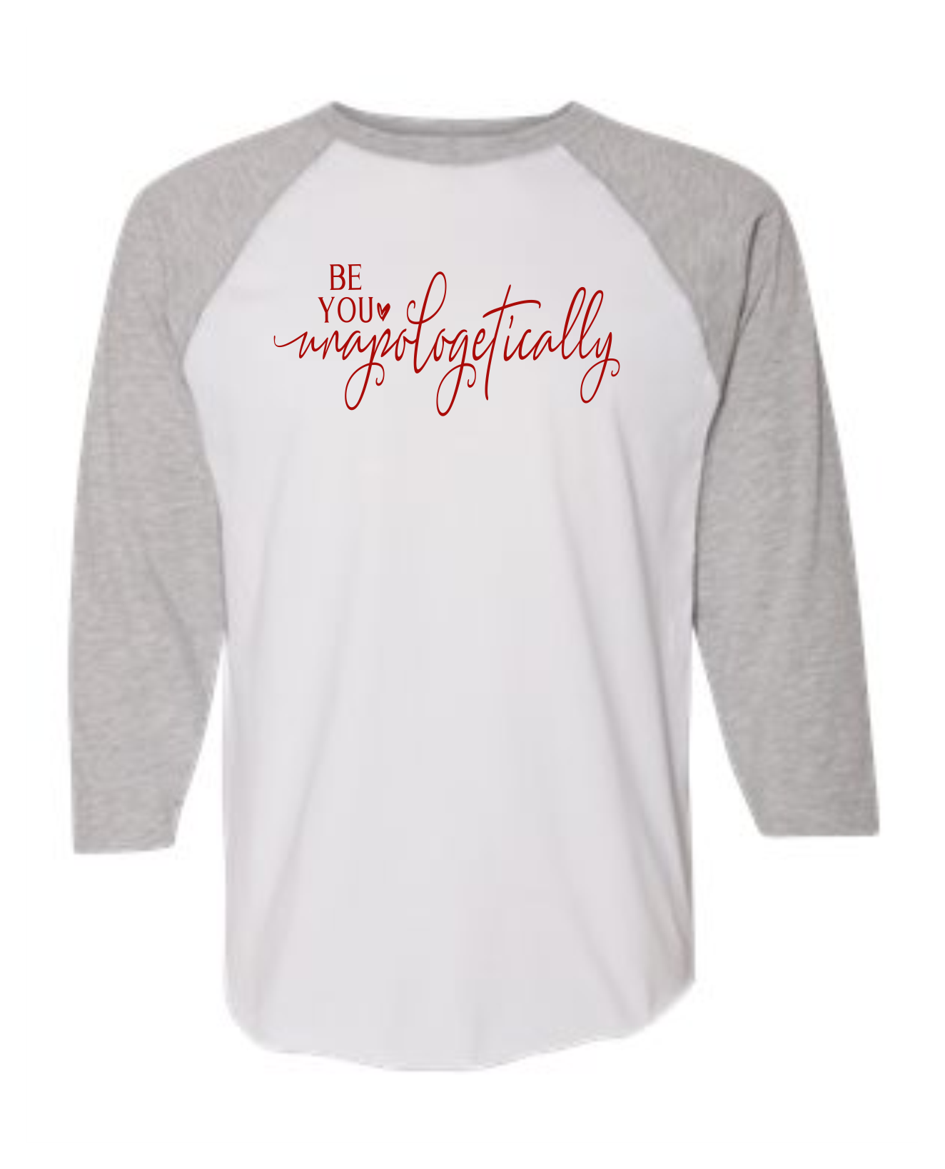 Be You Unapologetically  Raglan Shirt