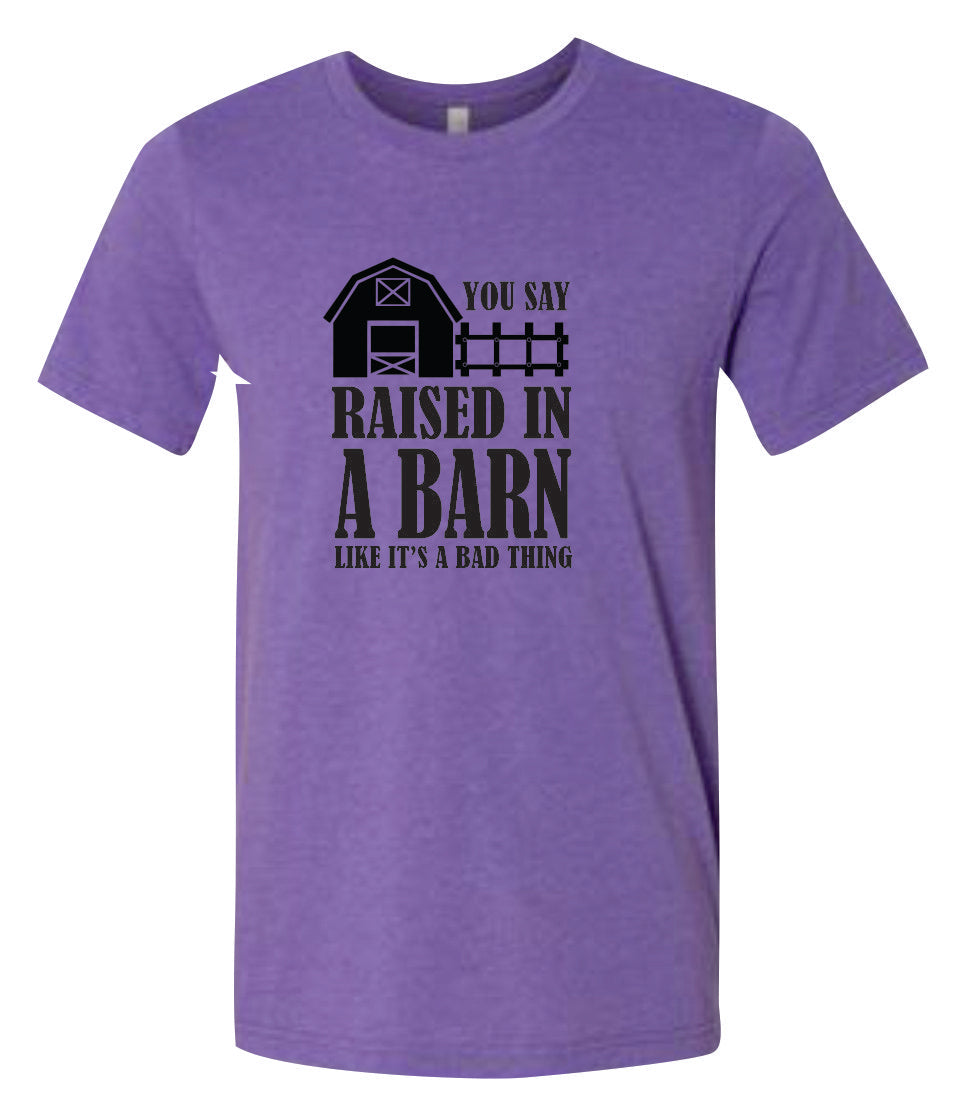 Raised in a Barn Short-Sleeve Graphic T-shirt