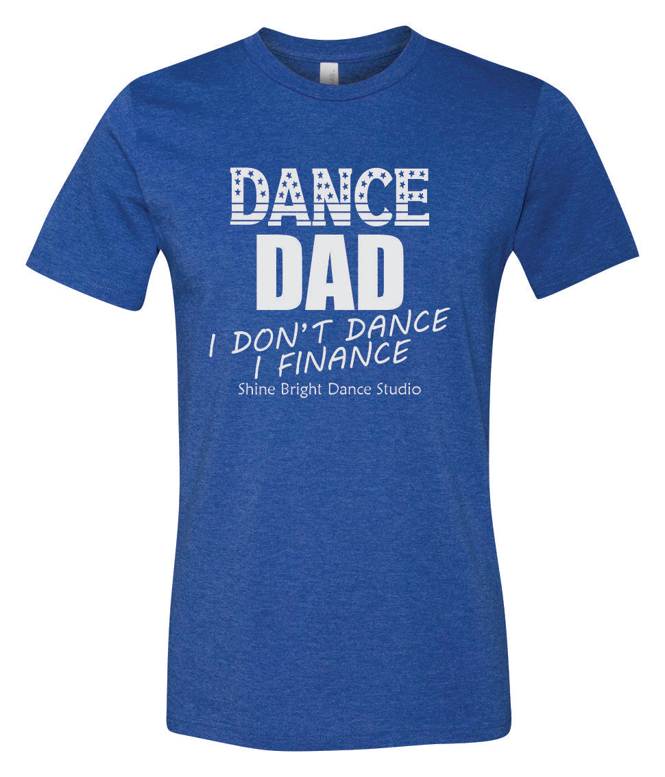 Dance Dad I Don't Dance, I Finance Short Sleeve T-shirt