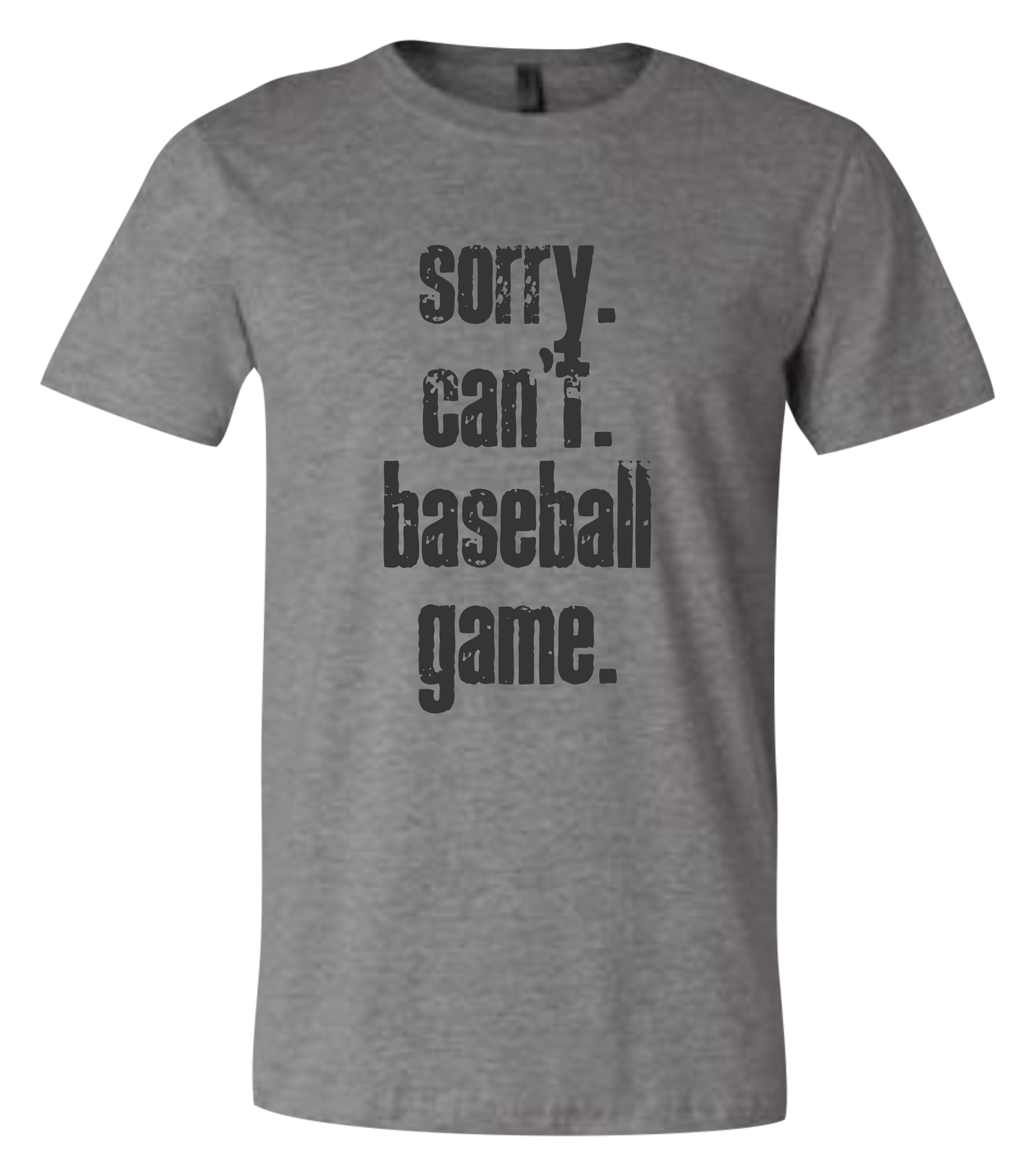 Sorry. Can't. Baseball Game. Short Sleeve Graphic T-shirt