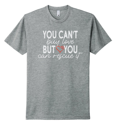 You Can't Buy Love, But You Can Rescue It Short Sleeve T-shirt